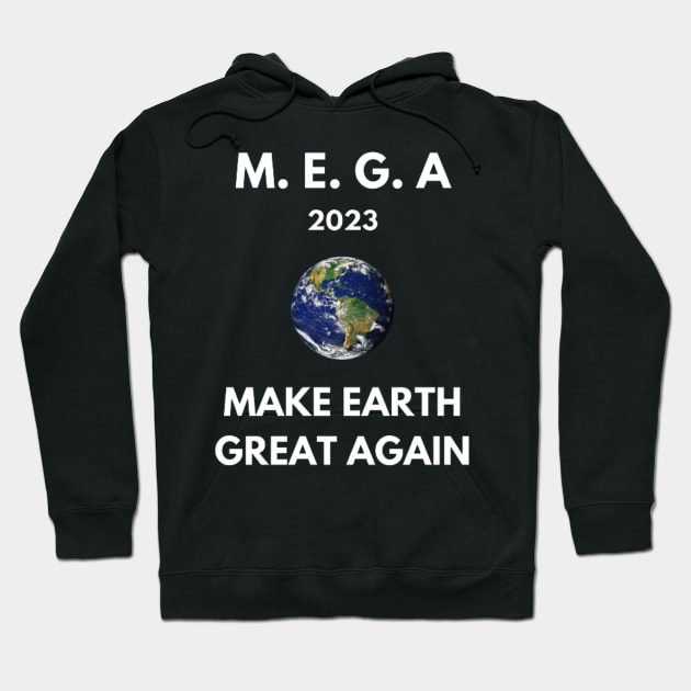 Make Earth Great Again, Mug, Sticker, Tote Hoodie by DeniseMorgan